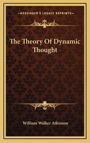The Theory Of Dynamic Thought