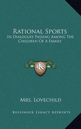 Rational Sports: In Dialogues Passing Among the Children of a Family(English)
