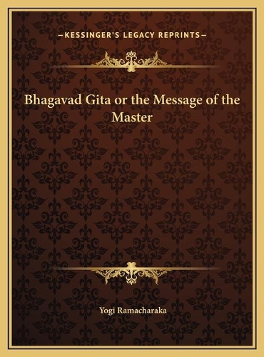 Bhagavad Gita or the Message of the Master