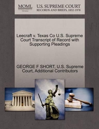 Leecraft V. Texas Co U.S. Supreme Court Transcript of Record with Supporting Pleadings