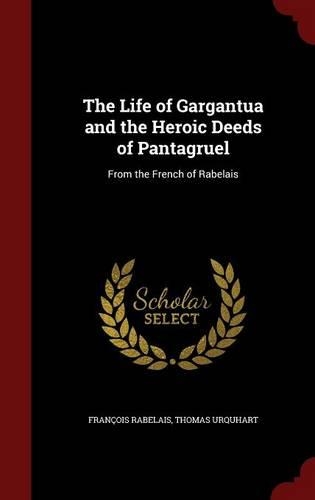 The Life of Gargantua and the Heroic Deeds of Pantagruel