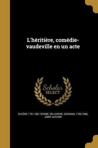 L'Heritiere, Comedie-Vaudeville En Un Acte