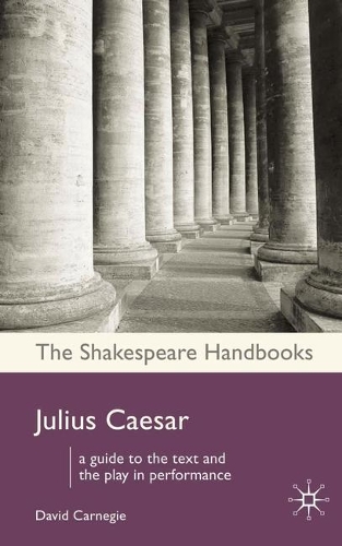 Julius Caesar: (Shakespeare Handbooks)