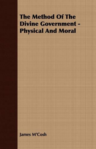 The Method Of The Divine Government - Physical And Moral: (English)