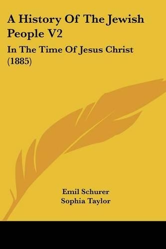 A History Of The Jewish People V2: In The Time Of Jesus Christ (1885)(English)