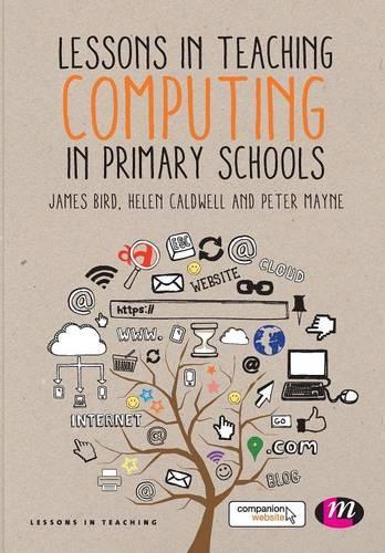 Lessons in Teaching Computing in Primary Schools: (Lessons in Teaching)