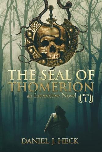 The Seal of Thomerion: An Interactive Novel(English)