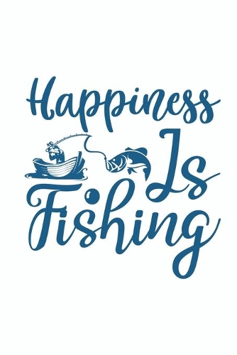 Happiness Is Fishing