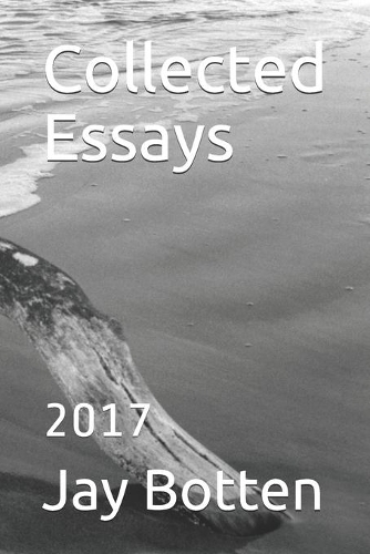Collected Essays: 2017(2017 Essays)