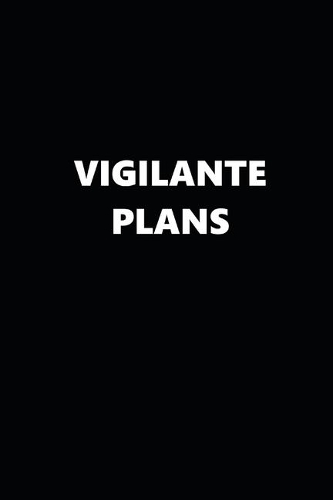 2020 Weekly Planner Funny Humorous Vigilante Plans 134 Pages