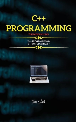 C++ Programming: This Book Includes: C++ Programming + C++ for Beginners