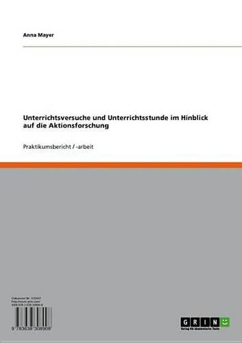 Unterrichtsversuche Und Unterrichtsstunde Im Hinblick Auf Die Aktionsforschung