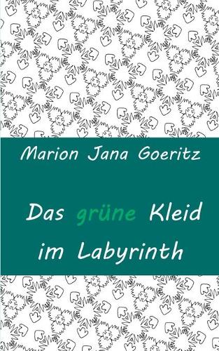 Das grüne Kleid im Labyrinth