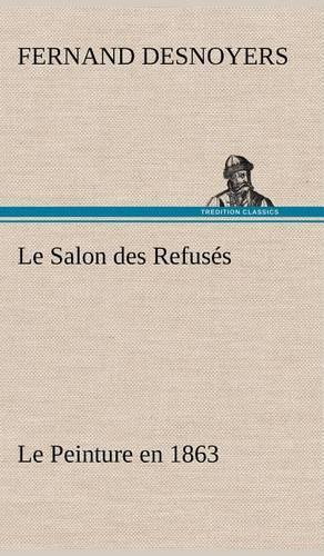 Le Salon des Refusés Le Peinture en 1863