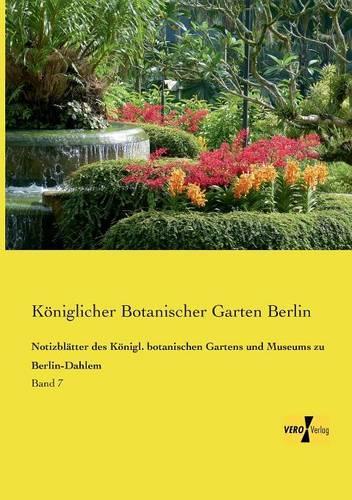 Notizblätter des Königl. botanischen Gartens und Museums zu Berlin-Dahlem