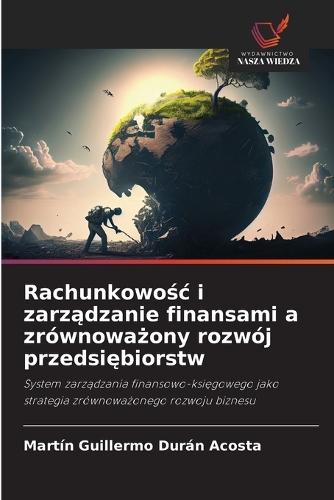 Rachunkowośc i zarządzanie finansami a zrównoważony rozwój przedsiębiorstw