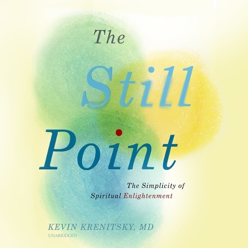 The Still Point: The Simplicity of Spiritual Enlightenment