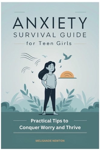 Anxiety Survival Guide for Teen Girls