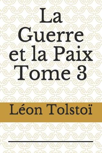 La Guerre et la Paix Tome 3