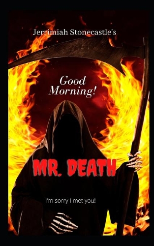 Good Morning Mr. Death