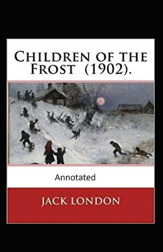 Children of the Frost Action, Novel (Annotated)
