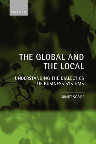 The Global and the Local: Understanding the Dialectics of Business Systems