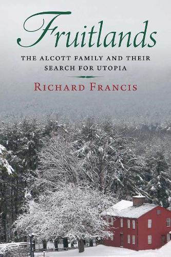 Fruitlands: The Alcott Family and Their Search for Utopia(English)