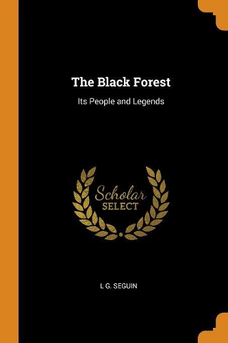 Black Forest: Its People and Legends