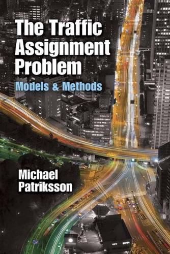 The Traffic Assignment Problem: Models and Methods