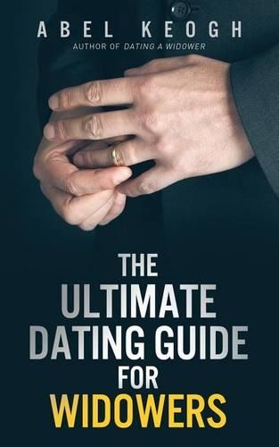 The Ultimate Dating Guide for Widowers: (English)