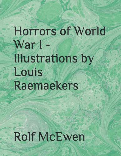 Horrors of World War I - Illustrations by Louis Raemaekers