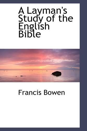 A Layman's Study of the English Bible: (English)
