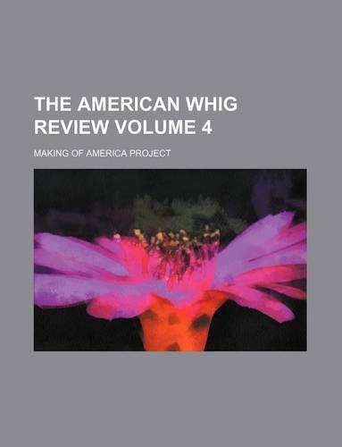 The American Whig Review Volume 4