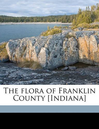 The Flora of Franklin County [indiana]