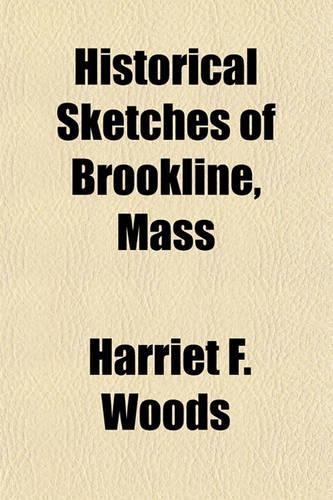 Historical Sketches of Brookline, Mass