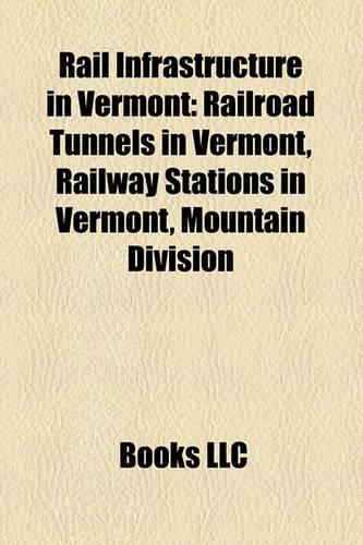 Rail Infrastructure in Vermont Rail Infrastructure in Vermont