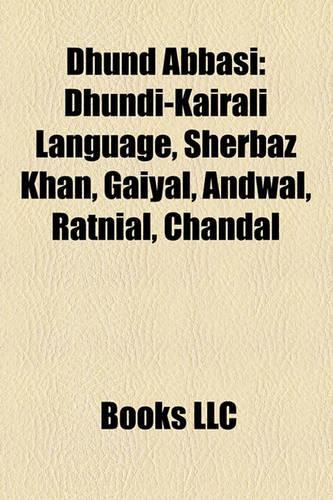 Dhund Abbasi: Dhundi-Kairali Language, Sherbaz Khan, Gaiyal, Andwal, Ratnial, Chandal(English)