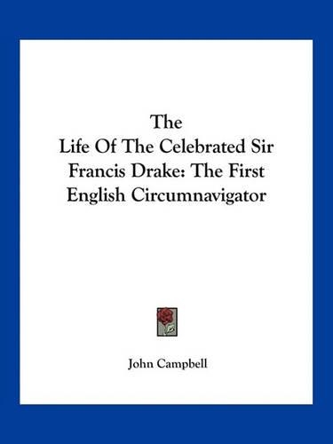 The Life Of The Celebrated Sir Francis Drake