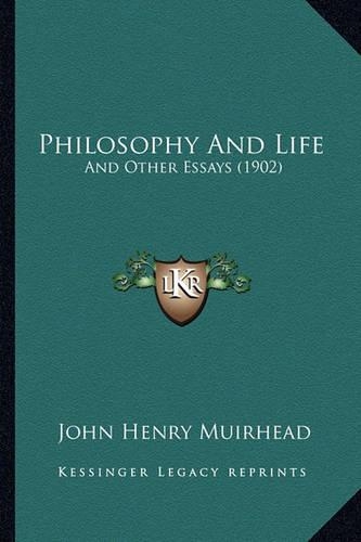 Philosophy And Life: And Other Essays (1902)(English)