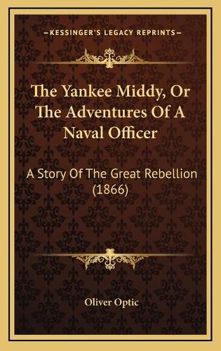 The Yankee Middy, Or The Adventures Of A Naval Officer