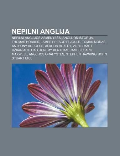 Nepilni Anglija: Nepilni Anglijos Asmenyb S, Anglijos Istorija, Thomas Hobbes, James Prescott Joule, Tomas Moras, Anthony Burgess(Lithuanian)