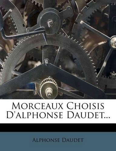 Morceaux Choisis D'Alphonse Daudet...
