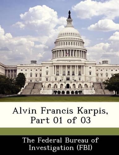 Alvin Francis Karpis, Part 01 of 03: (English)