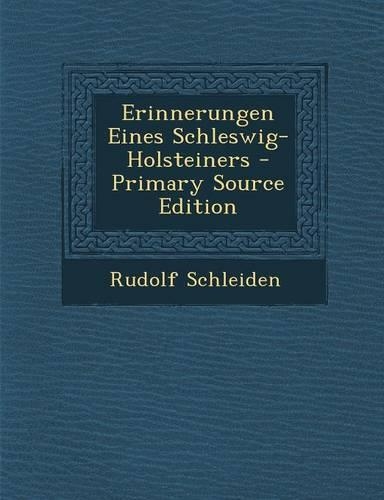 Erinnerungen Eines Schleswig-Holsteiners - Primary Source Edition