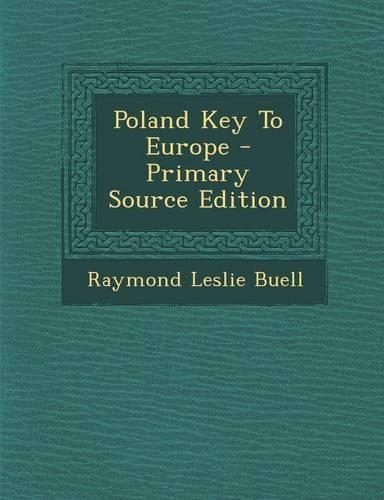 Poland Key to Europe - Primary Source Edition: (English)