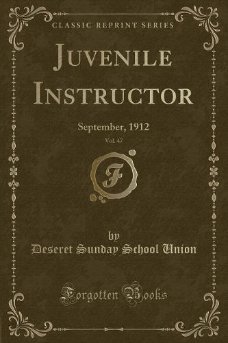 Juvenile Instructor, Vol. 47