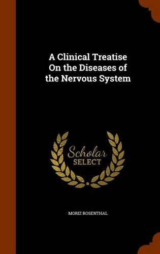 A Clinical Treatise On the Diseases of the Nervous System