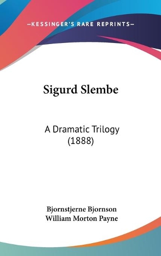 Sigurd Slembe: A Dramatic Trilogy (1888)