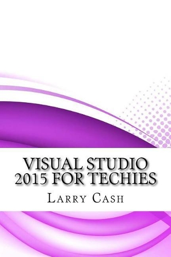 Visual Studio 2015 for Techies