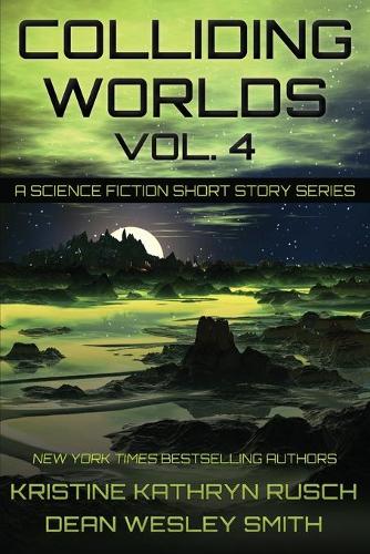 Colliding Worlds, Vol. 4: A Science Fiction Short Story Series(4 Colliding Worlds)